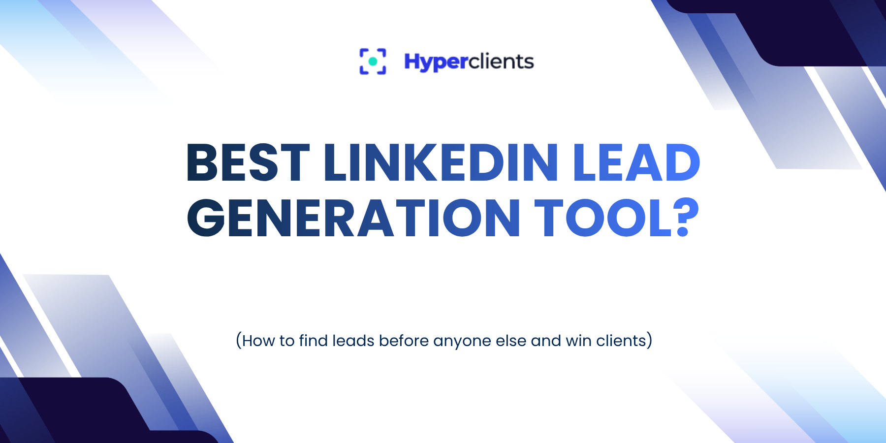 LinkedIn Lead Generation Tool: How to Find High Quality Leads Fast